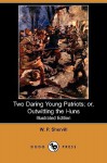 Two Daring Young Patriots; Or, Outwitting the Huns (Illustrated Edition) (Dodo Press) - W. P. Shervill, Arch Webb