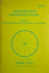 Horoscope Construction (Principles and Practices of Astrology, Vol. 1) - Noel Tyl