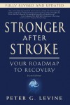 Stronger After Stroke, Second Edition: Your Roadmap to Recovery: 1 - Peter G. Levine