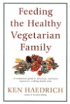 Feeding the Healthy Vegetarian Family - Ken Haedrich