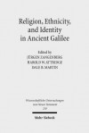 Religion, Ethnicity and Identity in Ancient Galilee: A Region in Transition - Juergen Zangenberg, Jurgen Zangenberg, Harold W. Attridge, Juergen Zangenberg