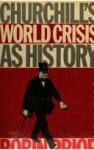 Churchill's 'World Crisis' as History - Robin Prior