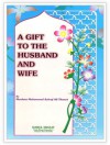 A Gift to the Husband and Wife - Ashraf Ali Thanwi