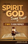 Did the Spirit of God Say That?: 27 Ways to Judge Prophecy - Jennifer LeClaire