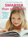 Smarter Than You Think: Assessing and Promoting Your Child's Multiple Intelligences - Claire Gordon