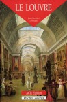 Le Louvre: Un Palais, Un Musee-- - Jean-Jacques Leveque