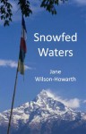 Snowfed Waters - Jane Wilson-Howarth