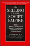 The Selling Of The Soviet Empire - Alfred R. Kokh, Marshall I. Goldman