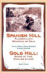 Spanish Hill Placerville's Mountain of Gold/Gold Hill: Bonds of Time, Families & Land - Jean E. Starns, Charles Blanchard