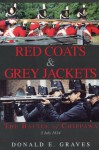 Red Coats & Grey Jackets: The Battle of Chippawa, 5 July 1814 - Donald E. Graves