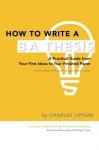 By Charles Lipson - How to Write a BA Thesis: A Practical Guide from Your First Ideas to Your Finished Paper (Chicago Guides to Writing, Editing, and Publishing) (4/15/05) - Charles Lipson