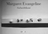 Margaret Evangeline: Sabachthani - Dominique Nahas, Jonathan Goodman, Julie Fontenot Landry