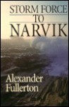 Storm Force to Narvik - Alexander Fullerton