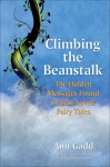 Climbing the Beanstalk: The Hidden Messages Found in Best-Loved Fairy Tales - Ann Gadd