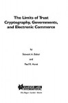 The Limits Of Trust: Cryptography, Governments, And Electronic Commerce - Stewart A. Baker