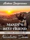 Mandy's Best Friend (First Time, Bi-Curious, FF) (Lesbian Inexperience Book 1) - Nicolette Dane