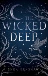 The Wicked Deep - Shea Ernshaw