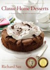 Classic Home Desserts: A Treasury of Heirloom and Contemporary Recipes - Richard Sax