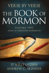 Verse by Verse: The Book of Mormon, Volume Two: Alma 30 through Moroni 10 - D. Kelly Ogden, Andrew C. Skinner