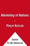 The Marketing of Nations - Philip Kotler, Somkid Jatusripitak, Suvit Maesincee