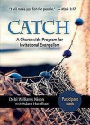 Catch: Small-Group Participant Book: A Churchwide Program for Invitational Evangelism - Debi Nixon, Adam Hamilton