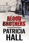 Blood Brothers: A British mystery set in London of the swinging 1960s - Patricia Hall