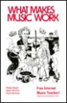 What Makes Music Work - Philip Seyer, Paul Harmon, Allan B. Novick