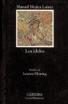 Los Idolos/ The Idols (Letras Hispanicas / Hispanic Writings) (Spanish Edition) - Manuel Mujica Láinez