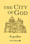 The City of God (Xist Classics) - Augustine, Marcus Dodds