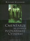 Cmentarze na stokach poznańskiej Cytadeli - Wiesław Olszewski