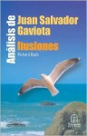 Analisis de Juan Salvador Gaviota: Ilusiones - Efrain Bahamon Pena, Richard Bach