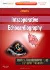 Intraoperative Echocardiography (Practical Echocardiography) - Donald Oxorn, Denise C. Joffe