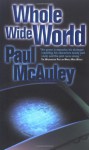 Whole Wide World - Paul J. McAuley