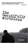 The Beautifully Worthless - Ali Liebegott