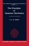 The Principles of Quantum Mechanics (International Series of Monographs on Physics) - Paul A.M. Dirac