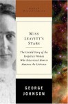 Miss Leavitt's Stars: The Untold Story of the Woman Who Discovered How to Measure the Universe - George Johnson