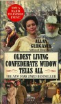 Oldest Living Confederate Widow Tells All - Allan Gurganus