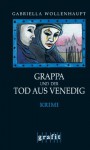 Grappa Und Der Tod Aus Venedig: Kriminalroman - Gabriella Wollenhaupt