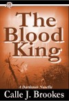 The Blood King - Calle J. Brookes