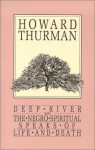 Deep River and The Negro Spiritual Speaks of Life and Death - Howard Thurman