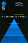 The Structure of Wages: An International Comparison - Edward P. Lazear, Kathryn L. Shaw