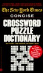 New York Times Concise Crossword Puzzle Dictionary - Tom Pulliam, Clare Grundman, Gorton Carruth