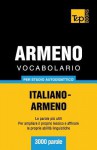 Vocabolario Italiano-Armeno Per Studio Autodidattico - 3000 Parole - Andrey Taranov