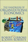 The Handbook of Organizational Economics - Robert Gibbons, John Roberts