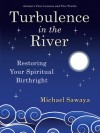 Turbulence in the River - Michael Sawaya