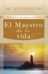 El Maestro de La Vida: Jesus, El Mayor Sembrador de Alegria, Libertad y Esperanza - Augusto Jorge Cury