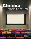 Cinema Architecture - Chris Van Uffelen