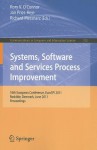 Systems, Software and Services Process Improvement: 18th European Conference, EuroSPI 2011, Roskilde, Denmark, June 27-29, 2011, Proceedings - Rory V. Connor, Jan Pries-Heje, Richard Messnarz