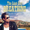 The Last Guy Breathing: The Guy Series - Skylar M. Cates, Matt Baca