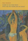 Paul Gauguin: Where Do We Come From? What Are We? Where Are We Going? - Paul Gauguin